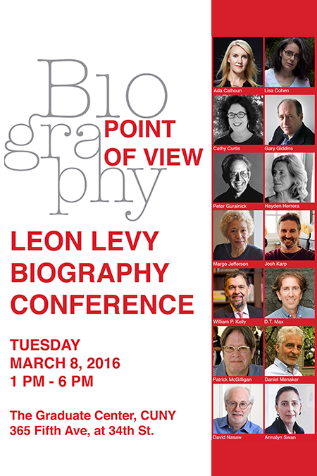 2016 Leon Levy Biography Conference - Biography Point of View